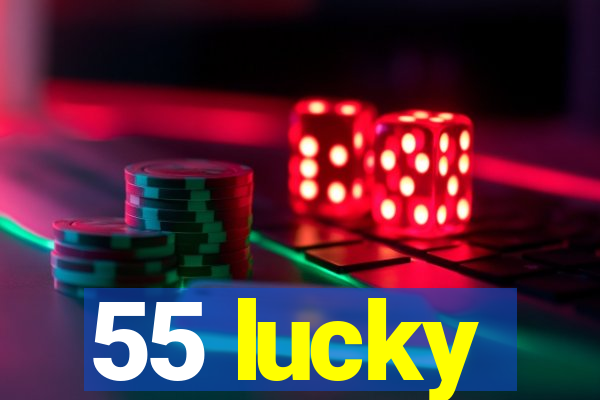 55 lucky